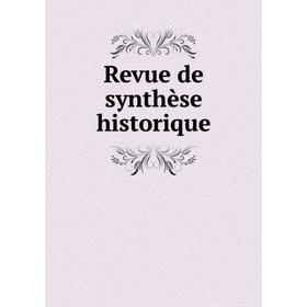 

Книга Revue de synthèse historique