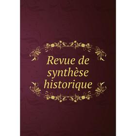 

Книга Revue de synthèse historique