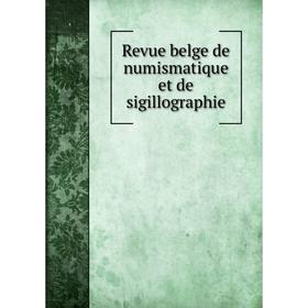 

Книга Revue belge de numismatique et de sigillographie
