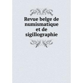 

Книга Revue belge de numismatique et de sigillographie