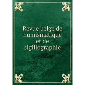 

Книга Revue belge de numismatique et de sigillographie