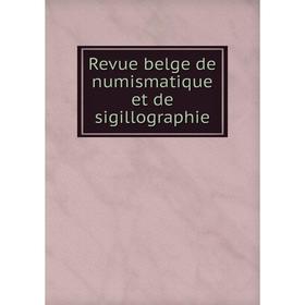 

Книга Revue belge de numismatique et de sigillographie