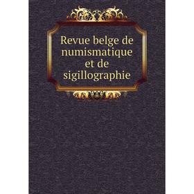 

Книга Revue belge de numismatique et de sigillographie