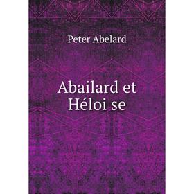 

Книга Abailard et Héloïse. Peter Abelard