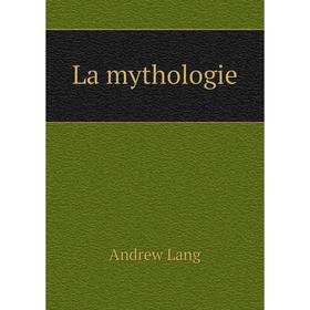 

Книга La mythologie