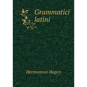 

Книга Grammatici latini. Hermannus Hagen