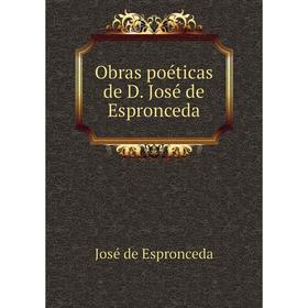 

Книга Obras poéticas de D José de Espronceda