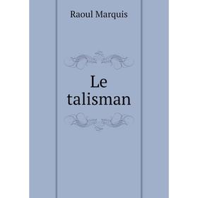 

Книга Le talisman