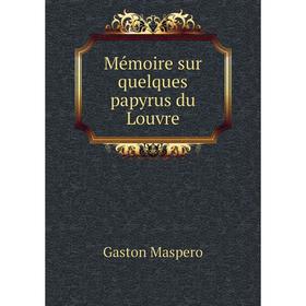 

Книга Mémoire sur quelques papyrus du Louvre