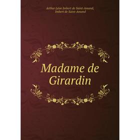 

Книга Madame de Girardin