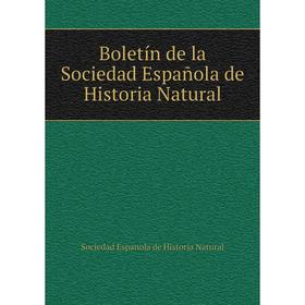 

Книга Boletín de la Sociedad Española de Historia Natural. Sociedad Espanola de Historia Natural