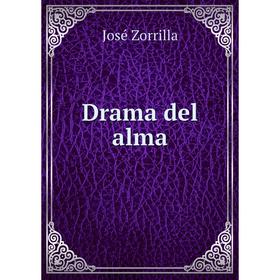 

Книга Drama del alma. José Zorrilla