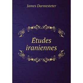 

Книга Études iraniennes. Darmesteter James