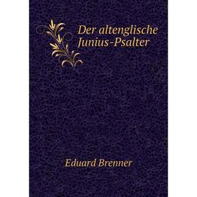 

Книга Der altenglische Junius-Psalter. Eduard Brenner
