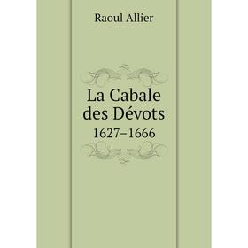

Книга La Сabale des Dévots1627–1666