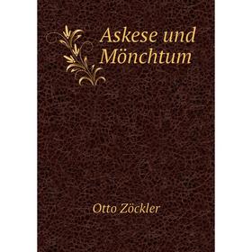 

Книга Askese und Mönchtum. Otto Zöckler