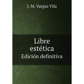 

Книга Libre estéticaEdición definitiva