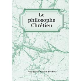 

Книга Le philosophe Chrétien