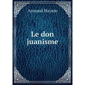 

Книга Le don juanisme