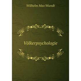

Книга Völkerpsychologie. Wundt Wilhelm Max