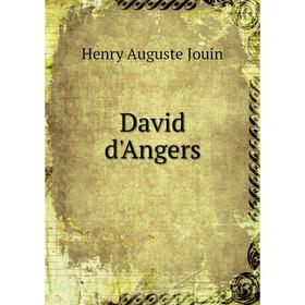 

Книга David d'Angers. Henry Auguste Jouin