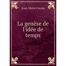 

Книга La genèse de l'idée de temps