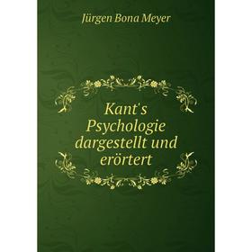 

Книга Kant's Psychologie dargestellt und erörtert