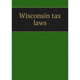 

Книга Wisconsin tax laws