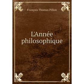 

Книга L'Année philosophique