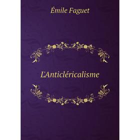 

Книга L'Anticléricalisme