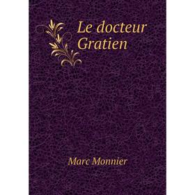 

Книга Le docteur Gratien