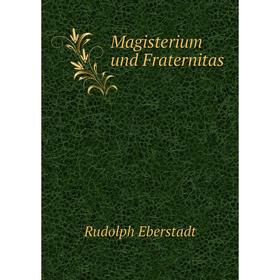 

Книга Magisterium und Fraternitas