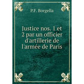 

Книга Justice nos. 1 et 2 par un officier d'artillerie de l'armée de Paris