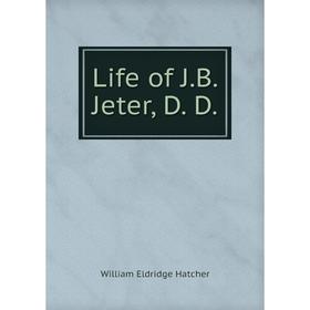 

Книга Life of JB Jeter, D D