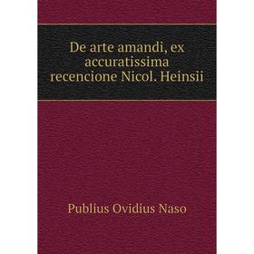 

Книга De arte amandi, ex accuratissima recencione Nicol. Heinsii. Publius Ovidius Naso