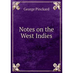 

Книга Notes on the West Indies