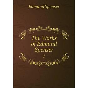 

Книга The Works of Edmund Spenser1. Spenser Edmund