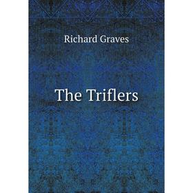 

Книга The Triflers. Richard Graves