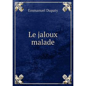

Книга Le jaloux malade