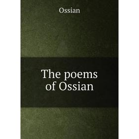 

Книга The poems of Ossian. Ossian