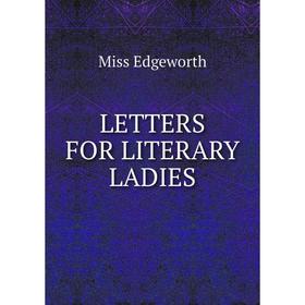 

Книга LETTERS FOR LITERARY LADIES