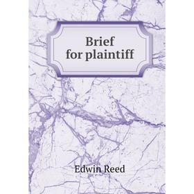 

Книга Brief for plaintiff. Edwin Reed