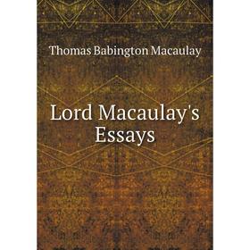 

Книга Lord Macaulay's Essays