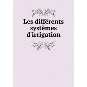 

Книга Les différents systèmes d'irrigation
