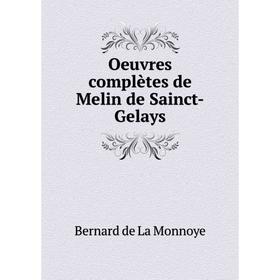 

Книга Oeuvres complètes de Melin de Sainct-Gelays