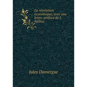 

Книга La révolution économique, avec une lettre-préface de J. Méline