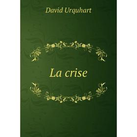 

Книга La crise