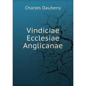 

Книга Vindiciae Ecclesiae Anglicanae. Charles Daubeny