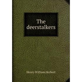 

Книга The deerstalkers. Herbert Henry William
