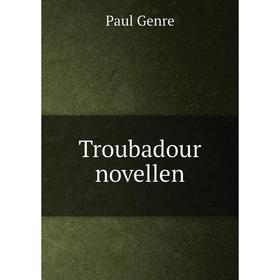 

Книга Troubadour novellen. Paul Genre
